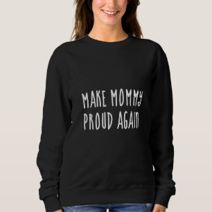Gör mammi stolt igen  t shirt