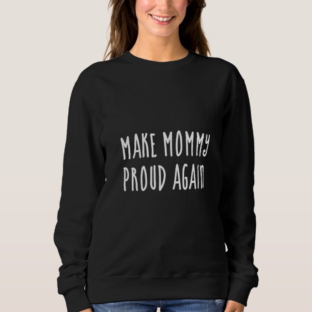 Gör mammi stolt igen  t shirt (Framsida)