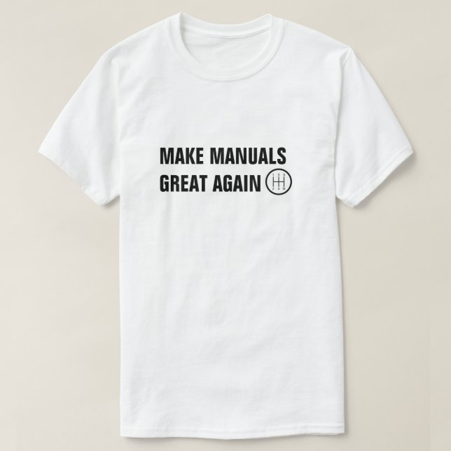 GÖR MANUALER UNDERBARA IGEN STANDARDSKIFTER T SHIRT (Design framsida)