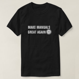 GÖR MANUALER UNDERBARA IGEN STANDARDSKIFTER T SHIRT