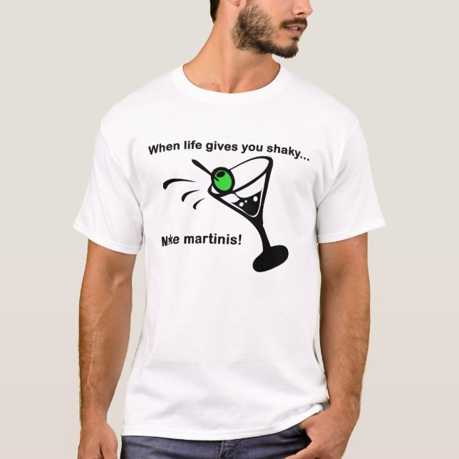 Gör Martinis, när liv ger dig som är darrig! T-shirt (Framsida)