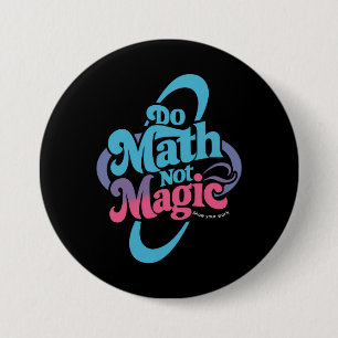 Gör matematik inte magi matteälskare knapp