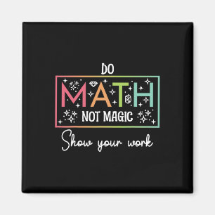 Gör matte inte magi Rolig matte lärare tillbaka ti Magnet