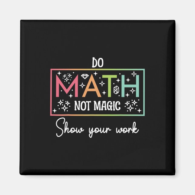 Gör matte inte magi Rolig matte lärare tillbaka ti Magnet (Framsidan)