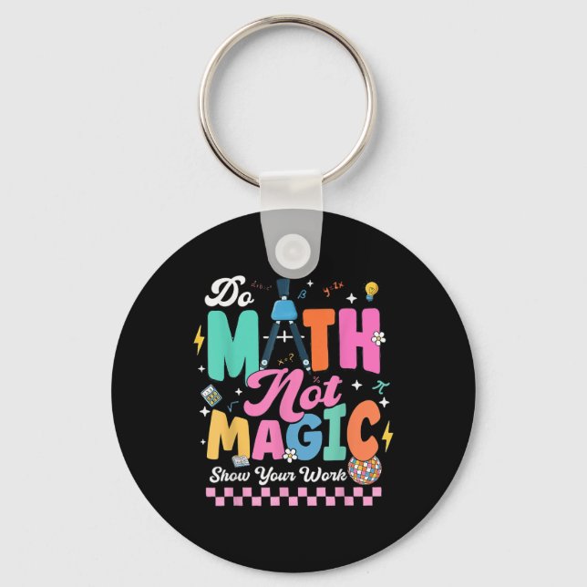 Gör matte inte magi Roliga matematiklärare Student Nyckelring (Framsida)
