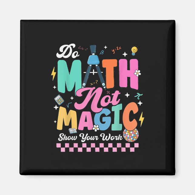Gör matte inte magi Roliga matte lärare Student ti Magnet (Framsidan)