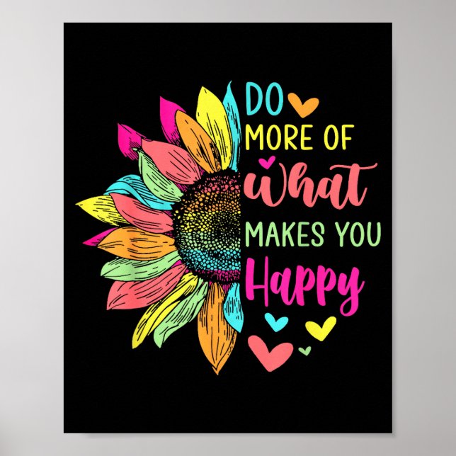 Gör Mer Av Det Som Gör Dig Glad Positiva Citat Fl Poster (Framsidan)
