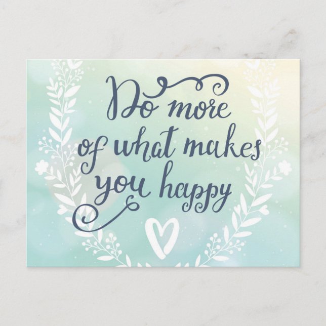 Gör mer av det som gör dig Lycklig Vykort (Framsida)