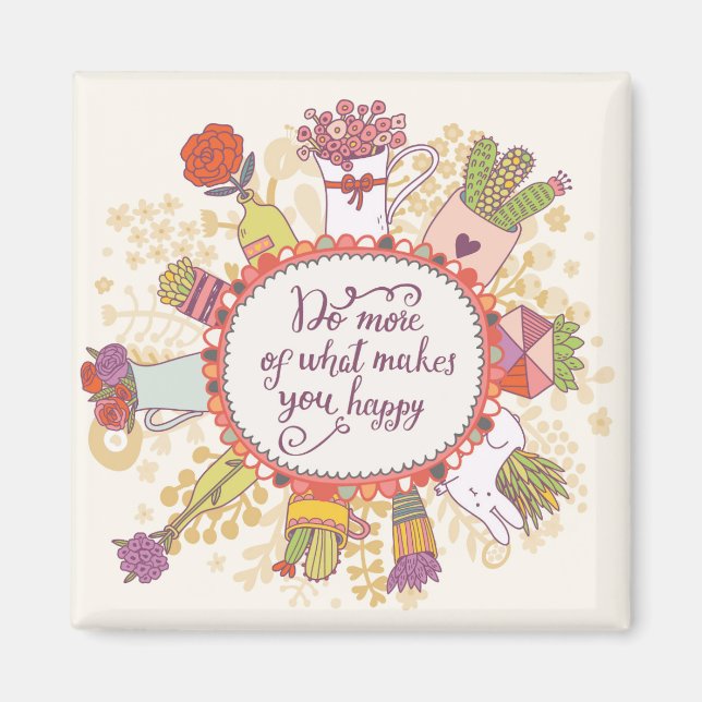 Gör mer av det som gör dig till Lycklig 2 Magnet (Framsidan)