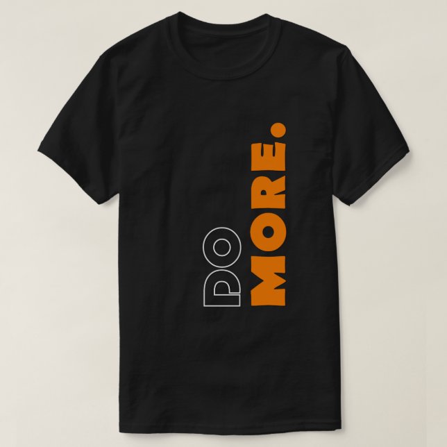 "Gör mer" Motivering T-Shirt (Design framsida)
