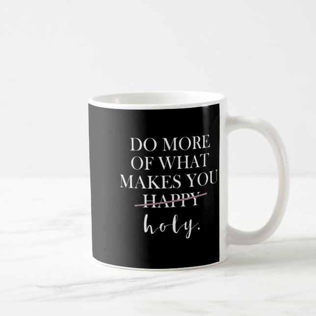 Gör Mer Vad Helig Kaffemugg (Höger)