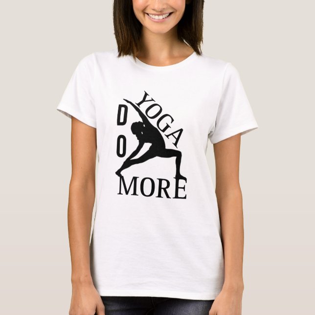 Gör mer Yoga T Shirt (Framsida)
