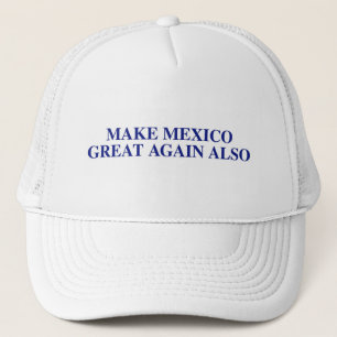 Gör Mexico den underbara igen också truckerkepse Truckerkeps