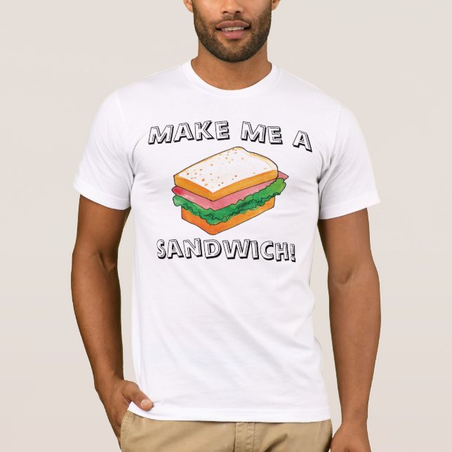 Gör mig en smörgås t-shirt (Framsida)