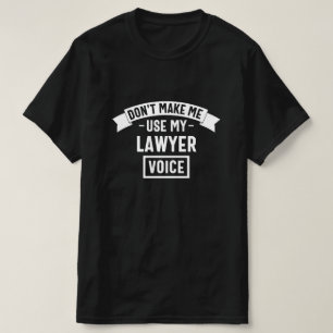 Gör mig inte använda min advokat t shirt