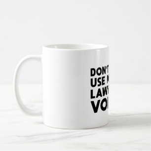 Gör mig inte Använda min advokatröst Kaffemugg