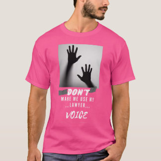 Gör mig inte Använda min advokatröst T Shirt