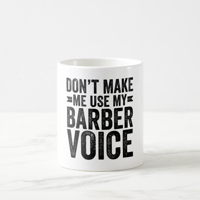 Gör mig inte Använda min Barber-röst Kaffemugg (Center)