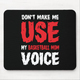 Gör mig inte Använda min basketboll Mamma-röst Musmatta