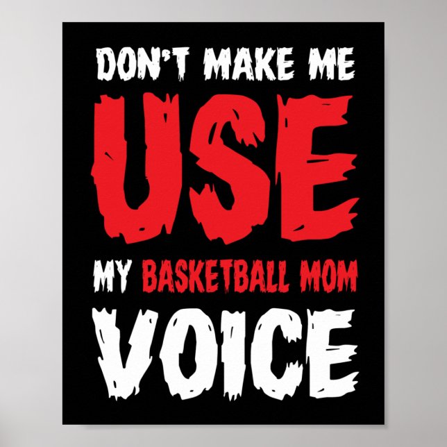 Gör mig inte Använda min basketboll Mamma-röst Poster (Framsidan)