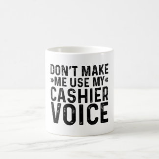 Gör mig inte Använda min Cashier Voice Kaffemugg