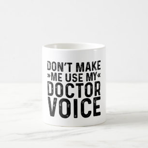 Gör mig inte Använda min Doktor-röst Kaffemugg