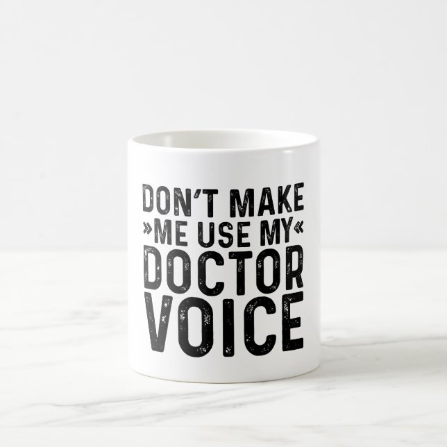 Gör mig inte Använda min Doktor-röst Kaffemugg (Center)