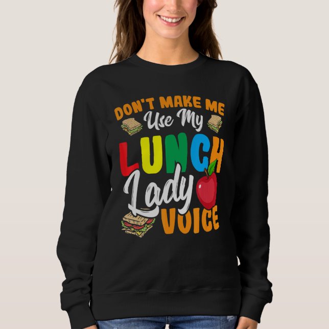 Gör mig inte Använda min Lunch Dam Voice Cafeteria T Shirt (Framsida)