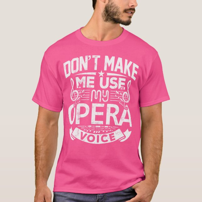 Gör mig inte Använda min opera Voice Shirt Theater T (Framsida)
