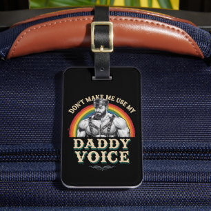 Gör mig inte Använda min pappa Voice Gay LGBTQ Bagagebricka