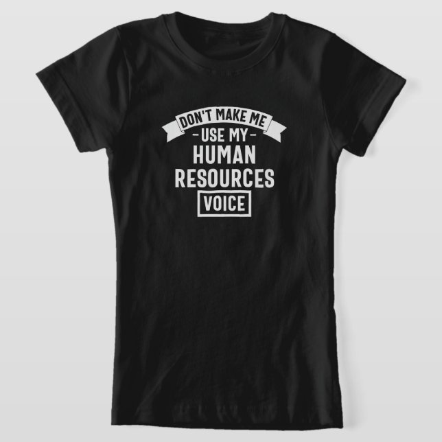 Gör mig inte använda min röst, roligt jobb t shirt (Laydown)