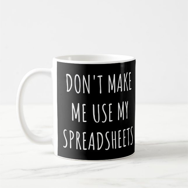 Gör mig inte använda till kalkylblad Funny Account Kaffemugg (Vänster)