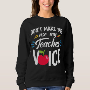 Gör mig inte Använda till Lärare Voice Funny Lärar T Shirt