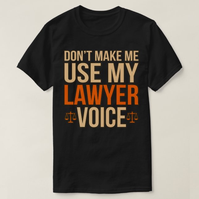 Gör mig inte Använda till min advokat Voice Law Sc T Shirt (Design framsida)