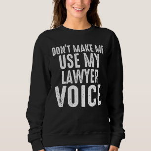 Gör mig inte Använda till min advokat Voice Lawyer T Shirt