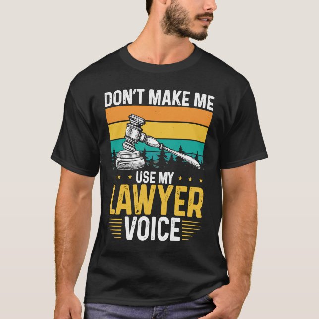 Gör mig inte Använda till min advokat Voice Lawyer T Shirt (Framsida)
