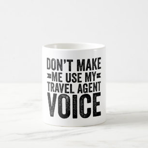 Gör mig inte Använda till min Agent-resande röst Kaffemugg