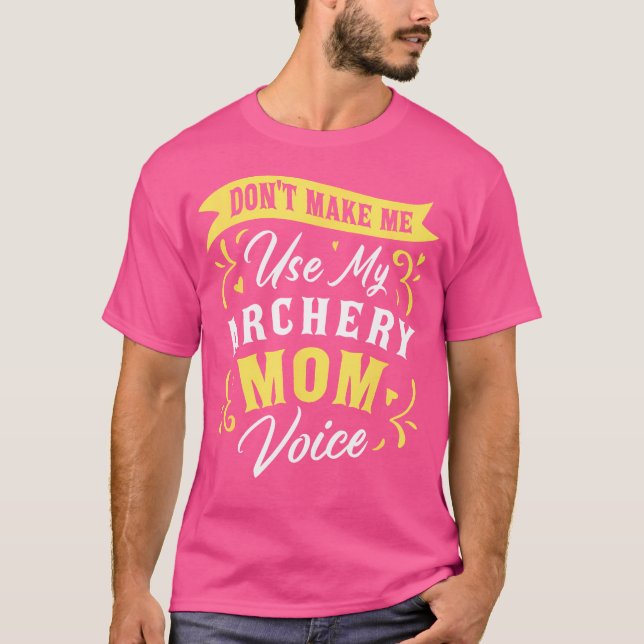 Gör mig inte Använda till min ärkedel Mamma Voice  T Shirt (Framsida)