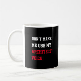 Gör mig inte Använda till min arkitektröst Kaffemugg