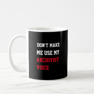 Gör mig inte Använda till min arkivisvröst Kaffemugg