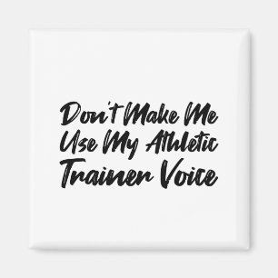 Gör mig inte Använda till min atletiska tränarröst Magnet