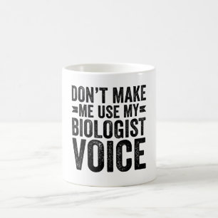 Gör mig inte Använda till min biolog-röst Kaffemugg