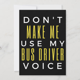 Gör mig inte Använda till min Buss-drivrutinsröst Tack Kort