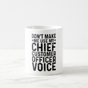 Gör mig inte Använda till min Chief Customer Offic Kaffemugg
