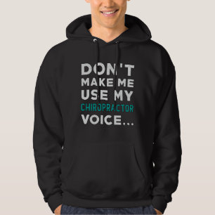 Gör mig inte Använda till min Chiropractor Chiropr Hoodie