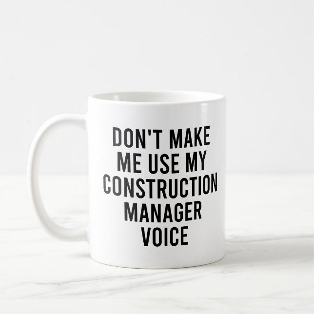 Gör mig inte Använda till Min Construction Manager Kaffemugg (Vänster)