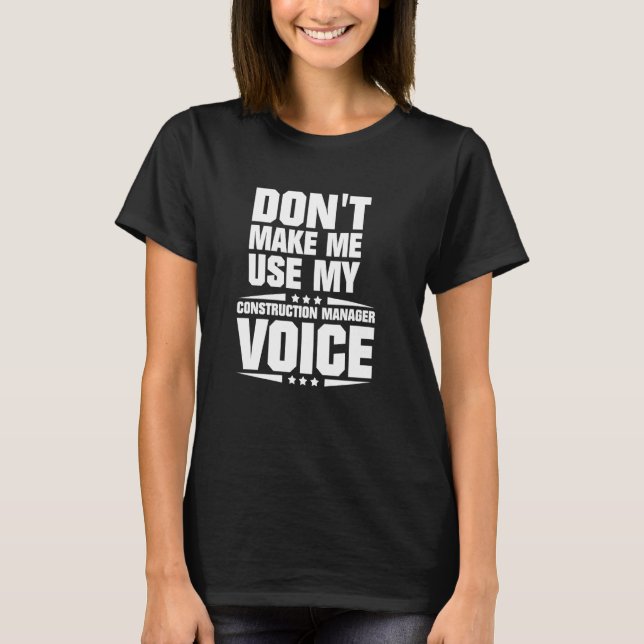 Gör mig inte Använda till Min Construction Manager T Shirt (Framsida)