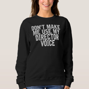 Gör mig inte Använda till min direktörs röstrotsof T Shirt
