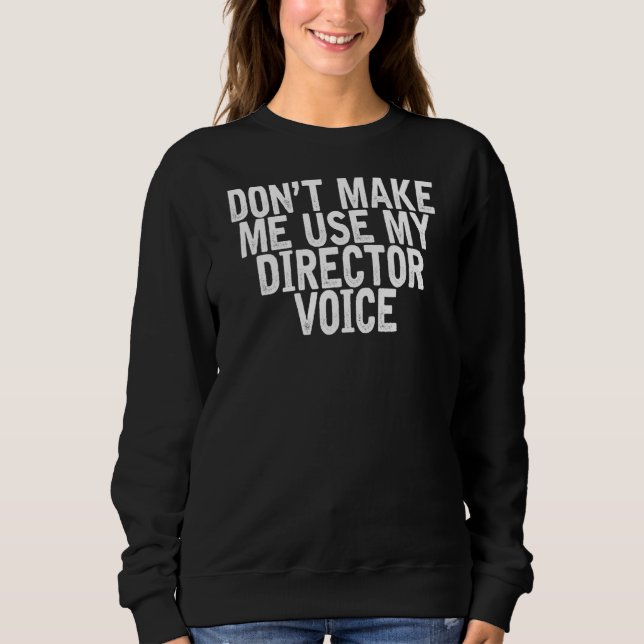 Gör mig inte Använda till min direktörs röstrotsof T Shirt (Framsida)