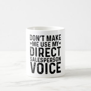 Gör mig inte Använda till min direktsäljarröst Kaffemugg